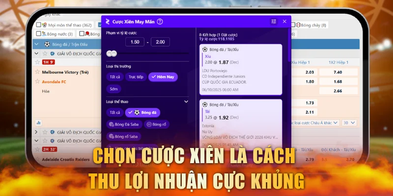 Chọn cược xiên là cách thu lợi nhuận cực khủng