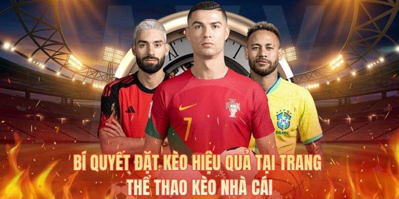 Bí quyết đặt kèo hiệu quả tại trang thể thao kèo nhà cái
