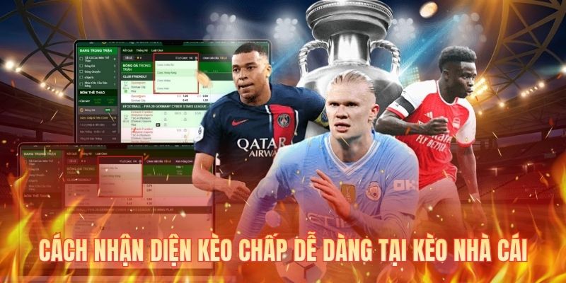 Cách nhận diện kèo chấp dễ dàng tại kèo nhà cái