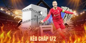 Kèo Chấp 1/2 - Tuyệt Kỹ Soi Kèo Giúp Hội Viên Ăn Trọn Tiền
