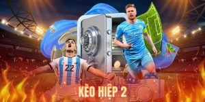 Kèo Hiệp 2 - Cơ Hội Bứt Phá Lợi Nhuận Cực Lớn Cho Tân Binh