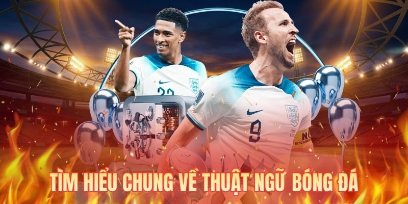 Tìm hiểu chung về thuật ngữ bóng đá tại KEONHACAI